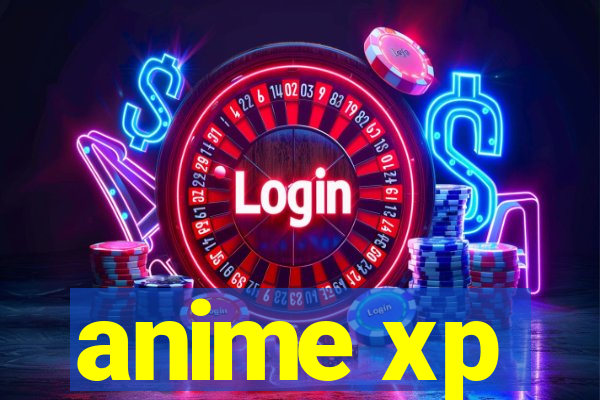 anime xp